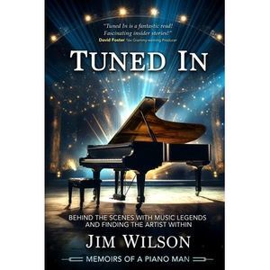 Tuned In - Memoirs of a Piano Man: Behind the Scenes with Music Legends and Find